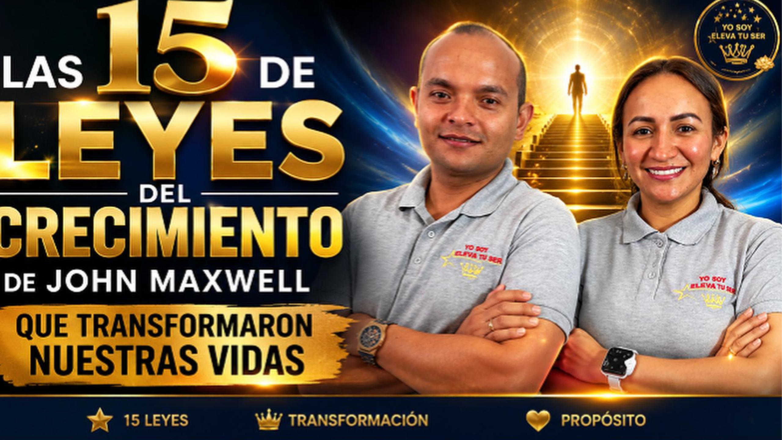 Las 15 leyes de John C Maxwell que transformaron nuestra vida